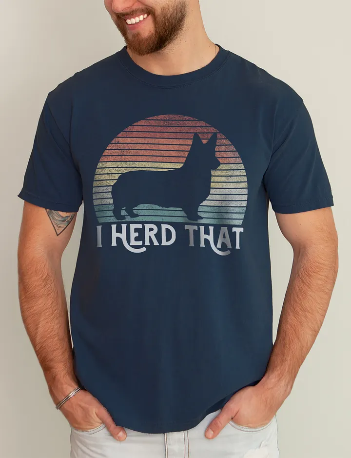 I Herd That Pembroke Welsh Corgi Tee | Funny Retro Vintage-Style Herding Dog T-Shirt for Corgi Lovers product image (11)