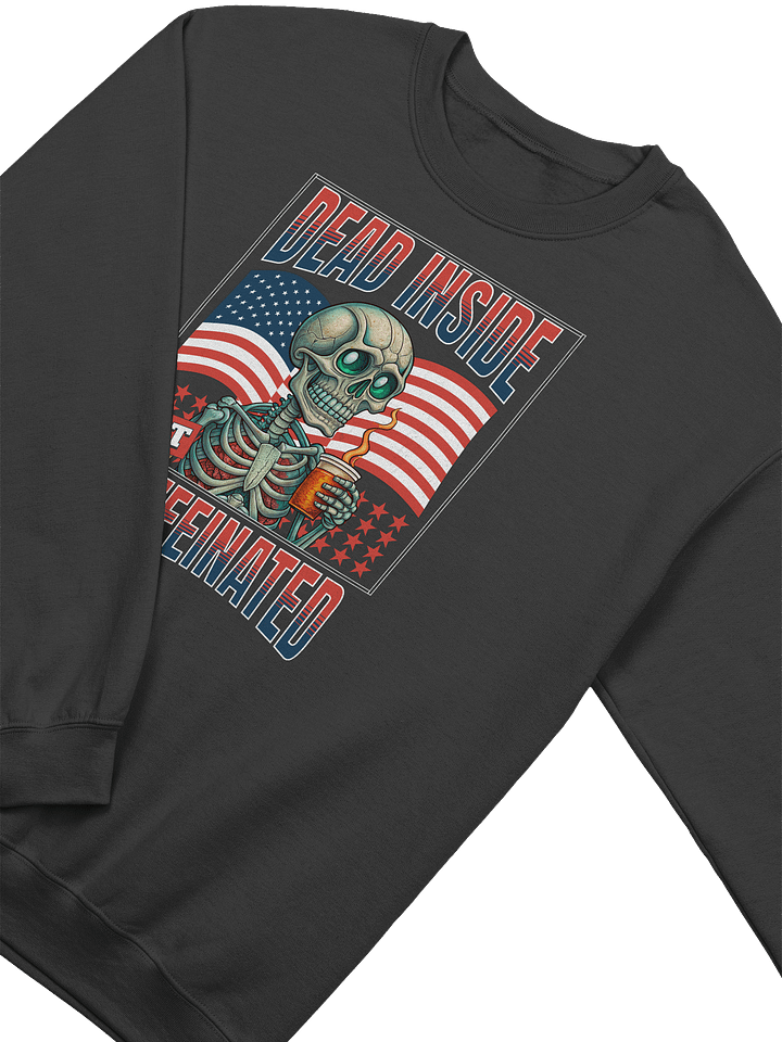 Dead Inside But Caffeinated Skeleton Sweatshirt product image (2)