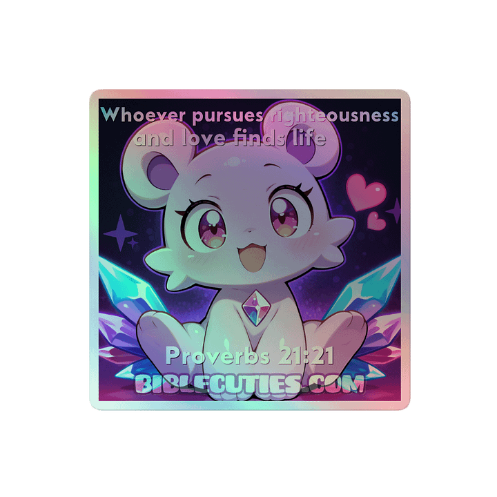 Bible Cuties Vanessa - Whoever pursues righteousness and love finds life Holographic Sticker product image (2)