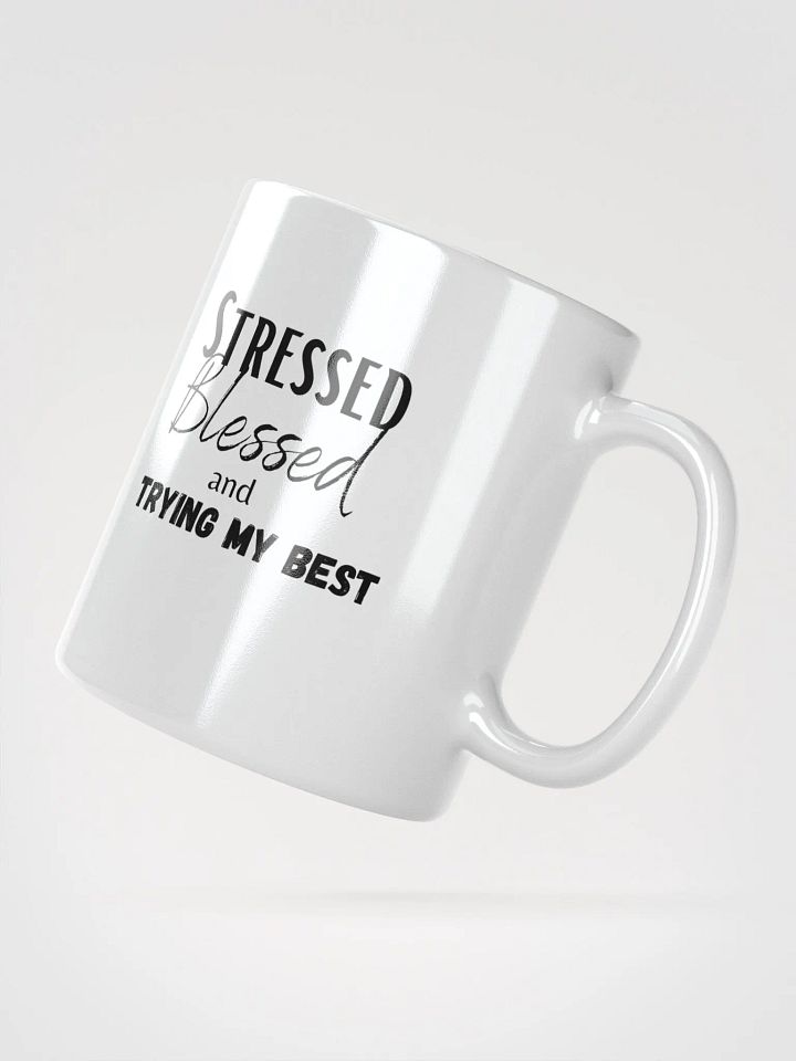 "Stressed, Blessed, Trying My Best" Mug product image (2)