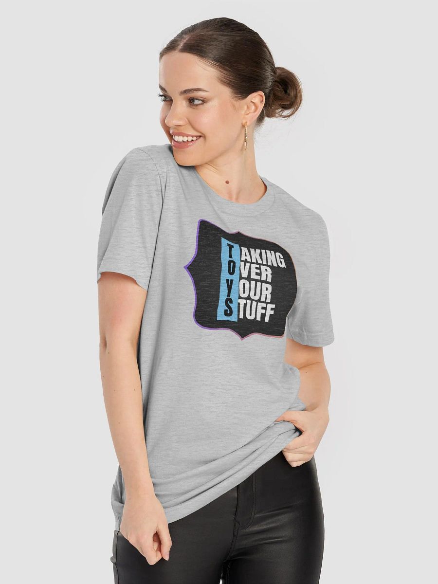 TOYS: Taking Over Your Stuff T-Shirt product image (8)