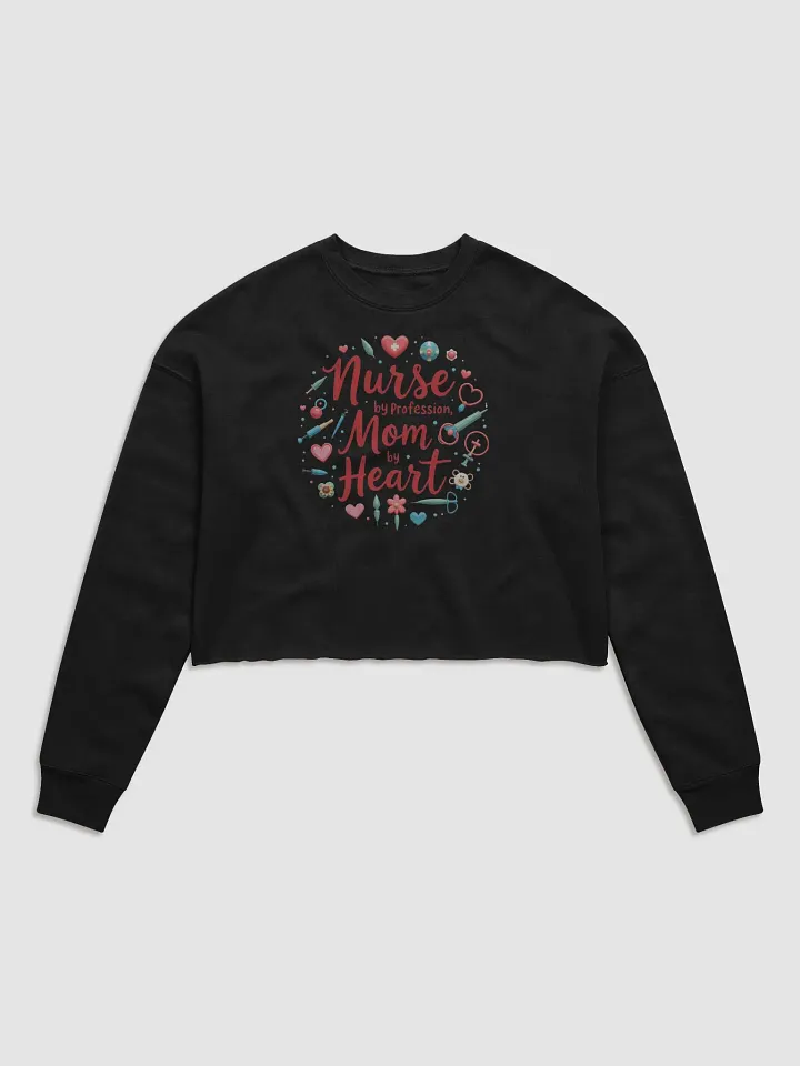 Heartfelt Nurse Mom Crop Sweatshirt product image (1)