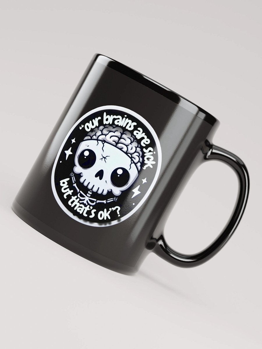 Z's Our brains are sick Cup Glossy Black. product image (8)