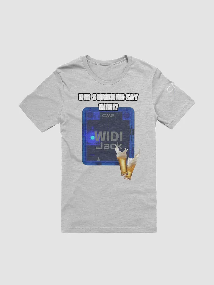 Did Someone Say WIDI? T-Shirt product image (1)