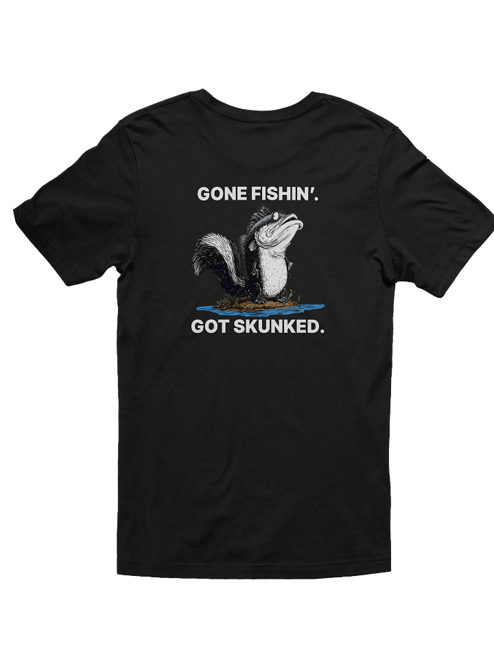 GoneFishing. GotSkunked. (T-Shirt) product image (12)