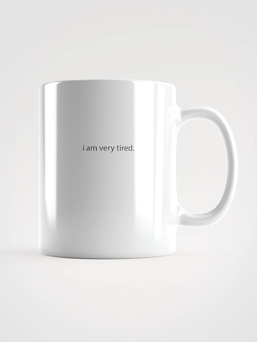 i am very tired. Mug product image (1)