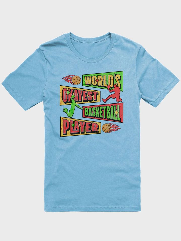Worlds Okayest Basketball Player T-Shirt product image (37)