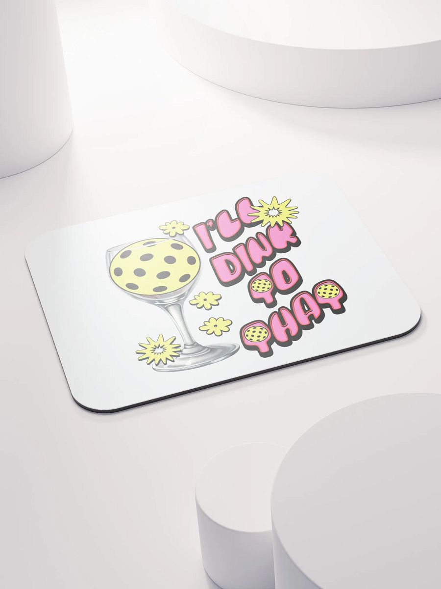 Ill Dink To That Pickleball Paradise Mouse Pad product image (4)
