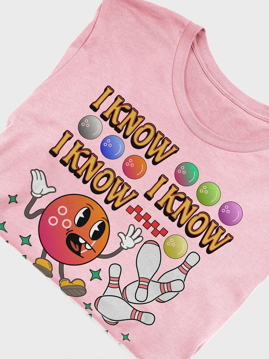 I Know I Know I Know Throw It Bowling Iconic Supersoft Tee product image (27)