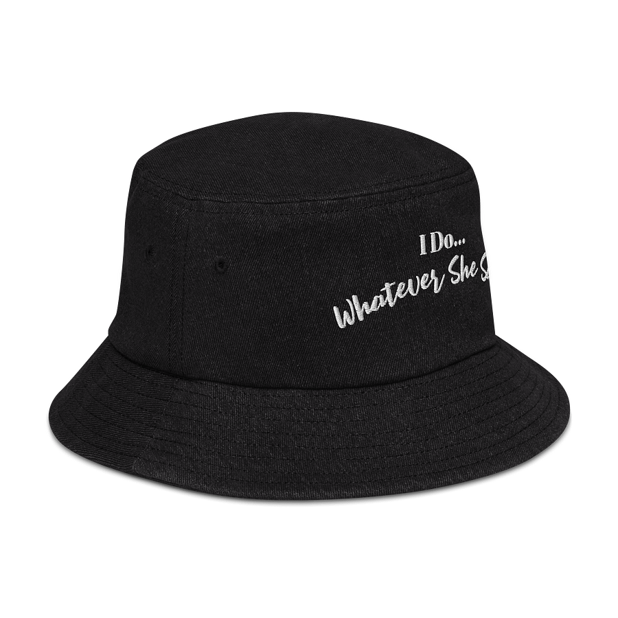 I Do... Whatever She Says Embroidered Denim Bucket Hat product image (3)