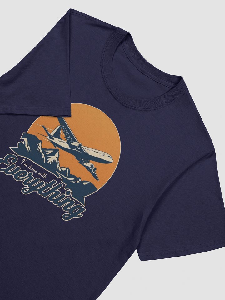 I'm Done With Everything Funny T-Shirt product image (2)