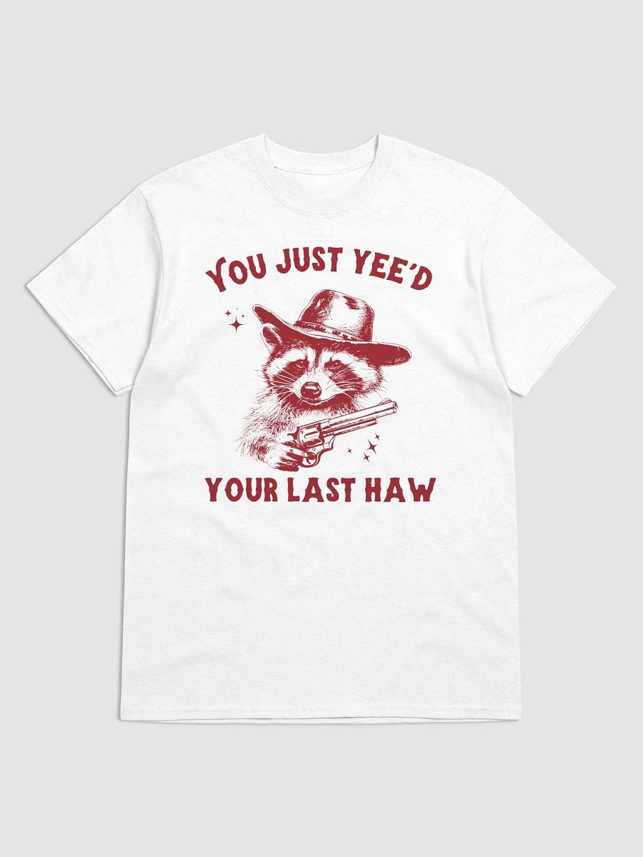You just yee'd your last haw product image (1)