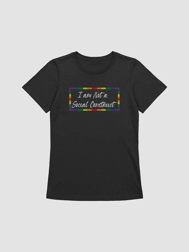 I am Not a Social Construct (lg) (wt) - Pride - Women's Relaxed Fit T product image (13)