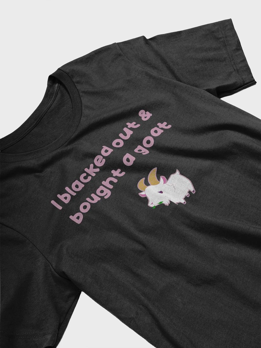 I blacked out and bought a goat Tee product image (3)