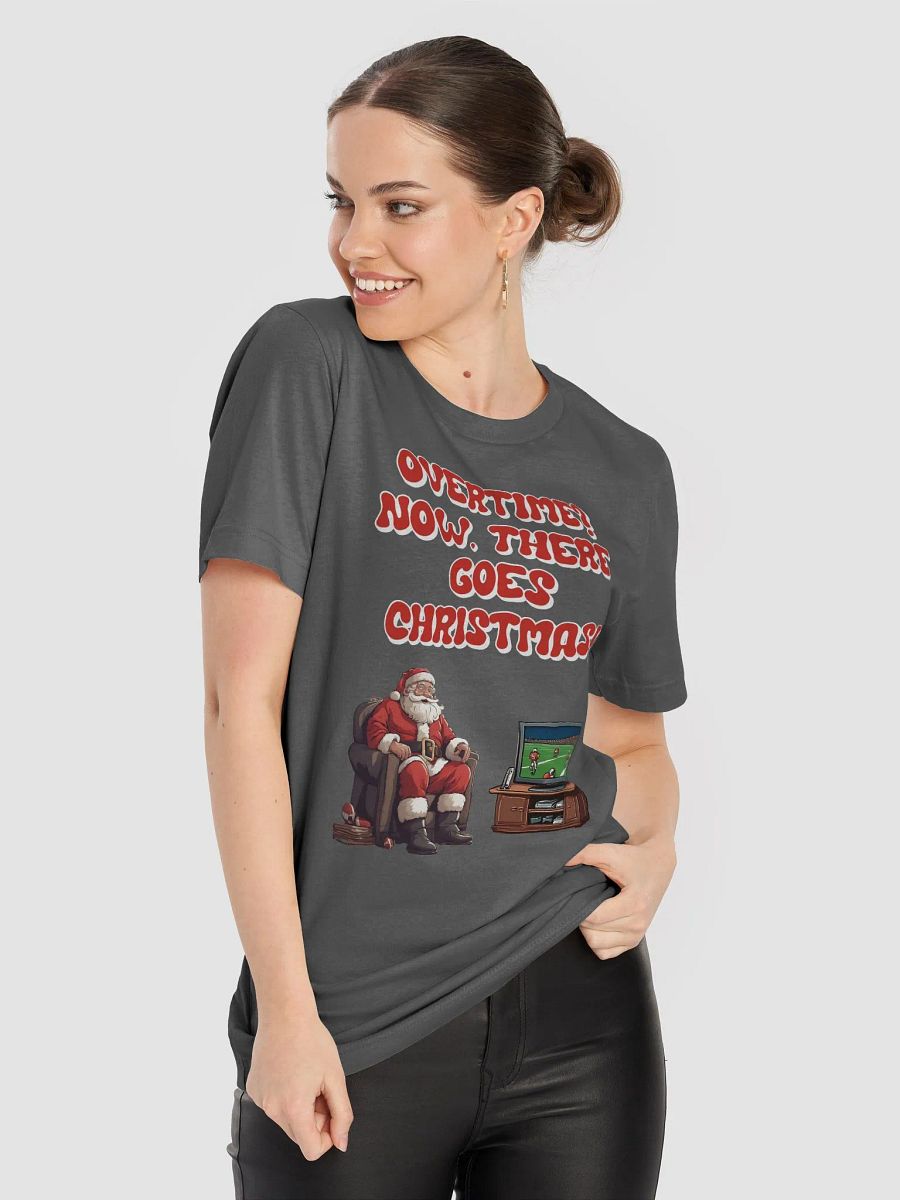 Overtime? Now, There Goes Christmas! - Football T-shirt product image (48)