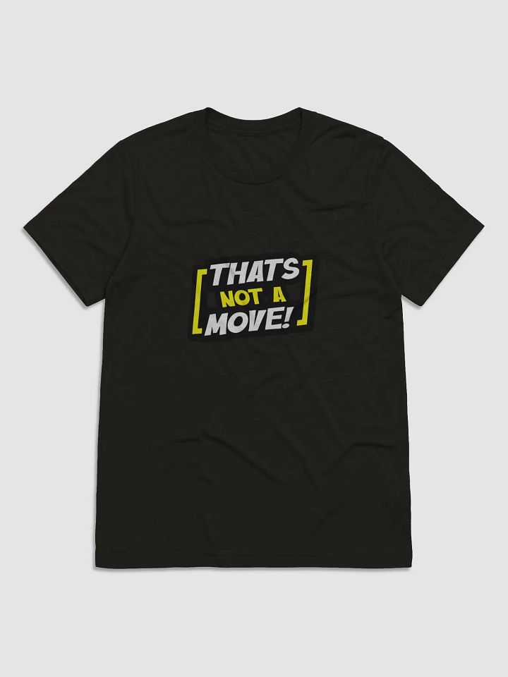 THATS NOT A MOVE Tee product image (4)