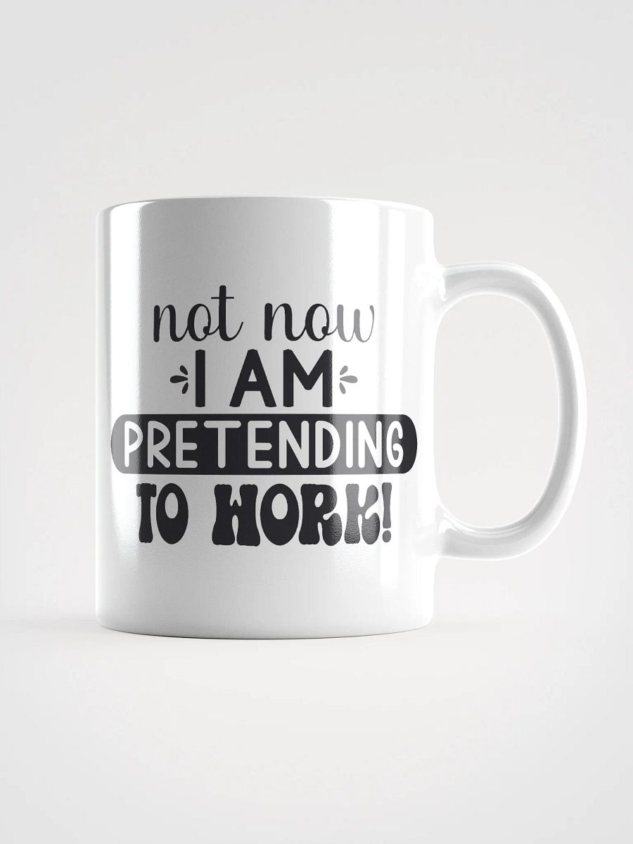 Pretending to Work Coffee Mug product image (3)