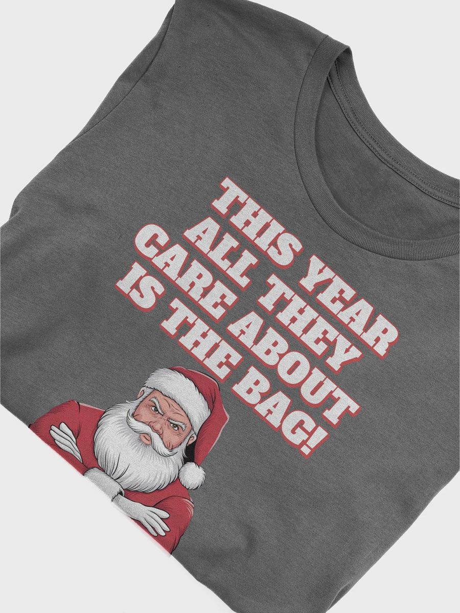 This Year All They Care About Is The Bag! T-shirt product image (79)