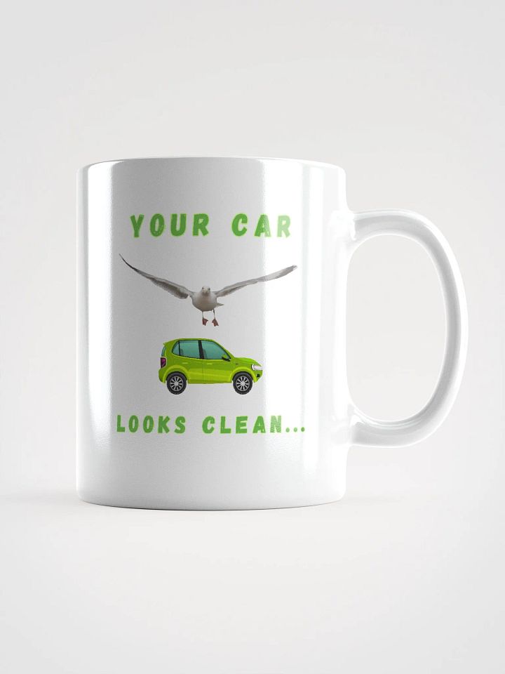 Your Car Looks Clean... Seagull & Green Car Glossy White Mug product image (1)