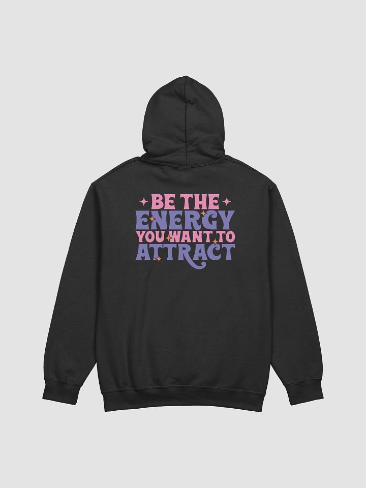 Be The Energy You Want To Attract Hoodie product image (1)