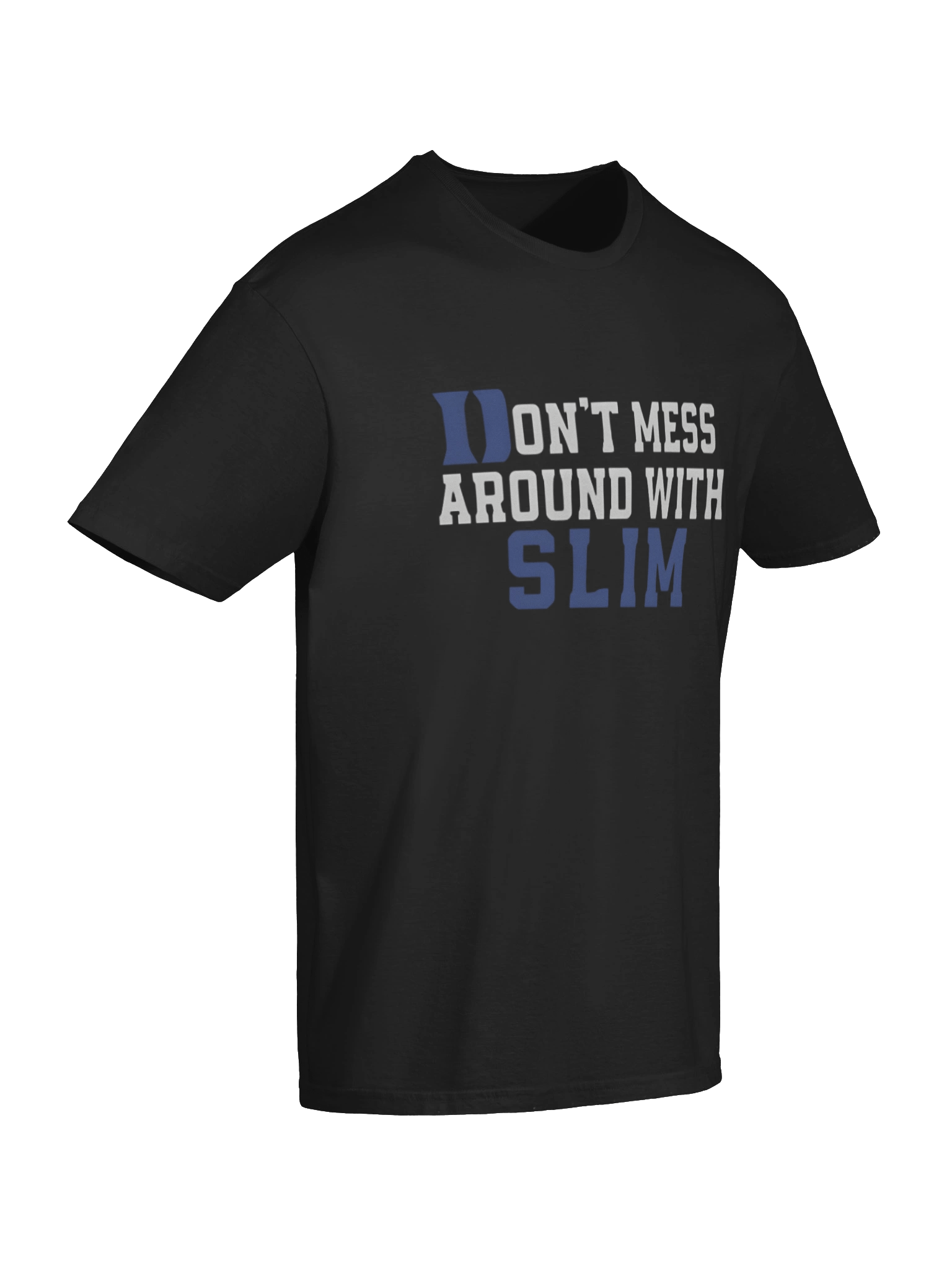 Don’t Mess Around With Slim Shirt product image (7)