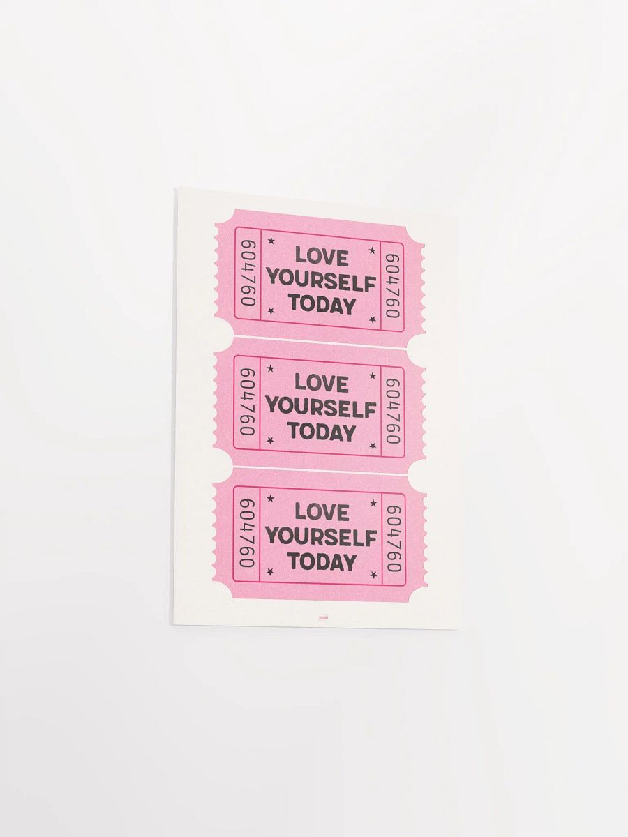 Love Yourself Today | Pink Ticket Print product image (7)