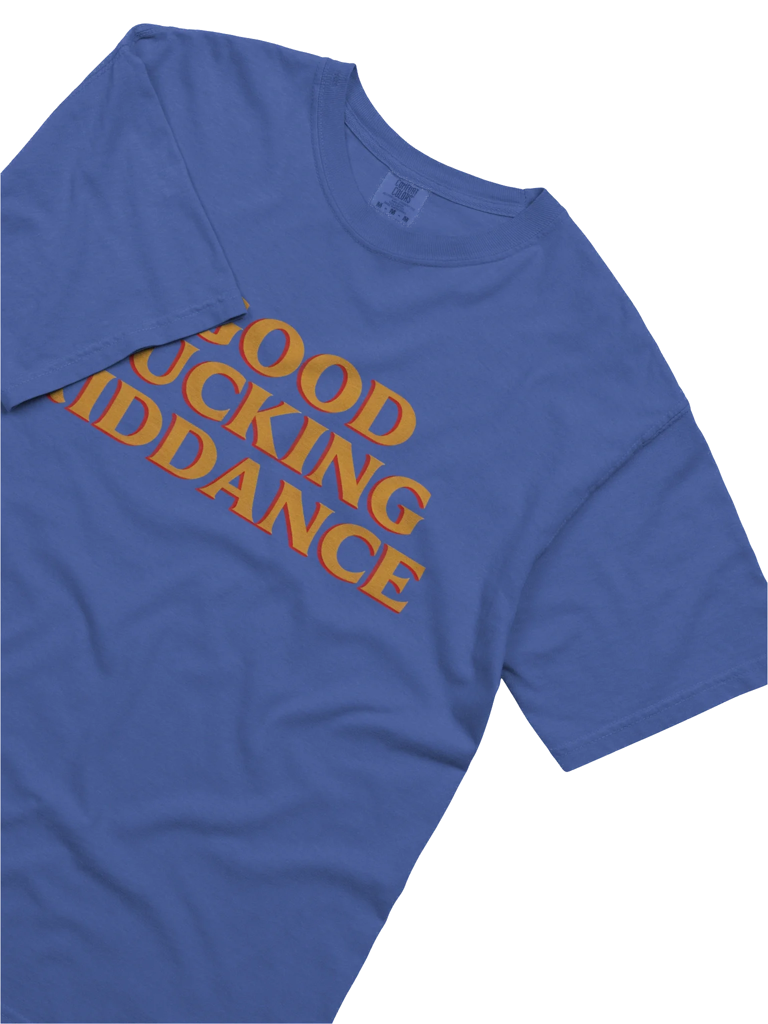 Good Fucking Riddance T-Shirt product image (4)