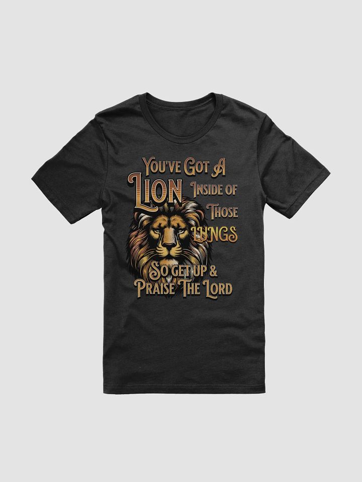 Youve Got A Lion Inside Of Those Lungs Inspirational Graphic T-Shirt product image (7)