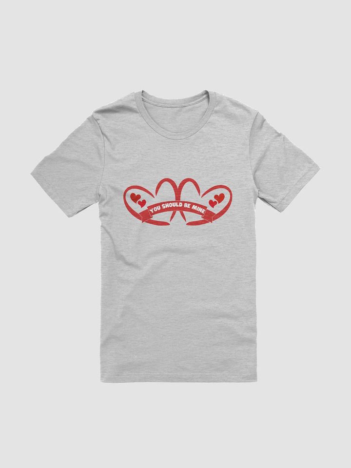 You Should Be Mine Valentine's Day T-shirt product image (1)