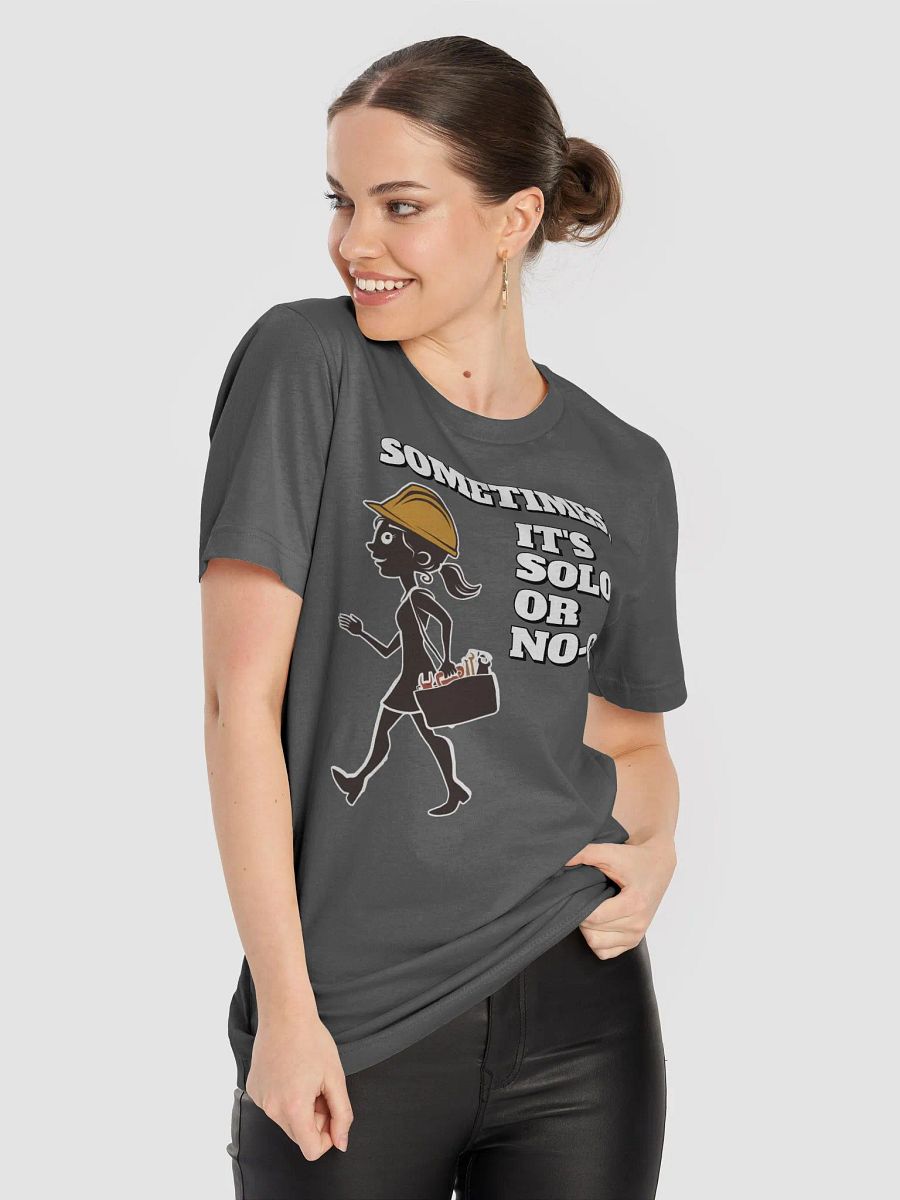 Sometimes, It's Solo or No-Go - Inspirational T-shirt product image (3)