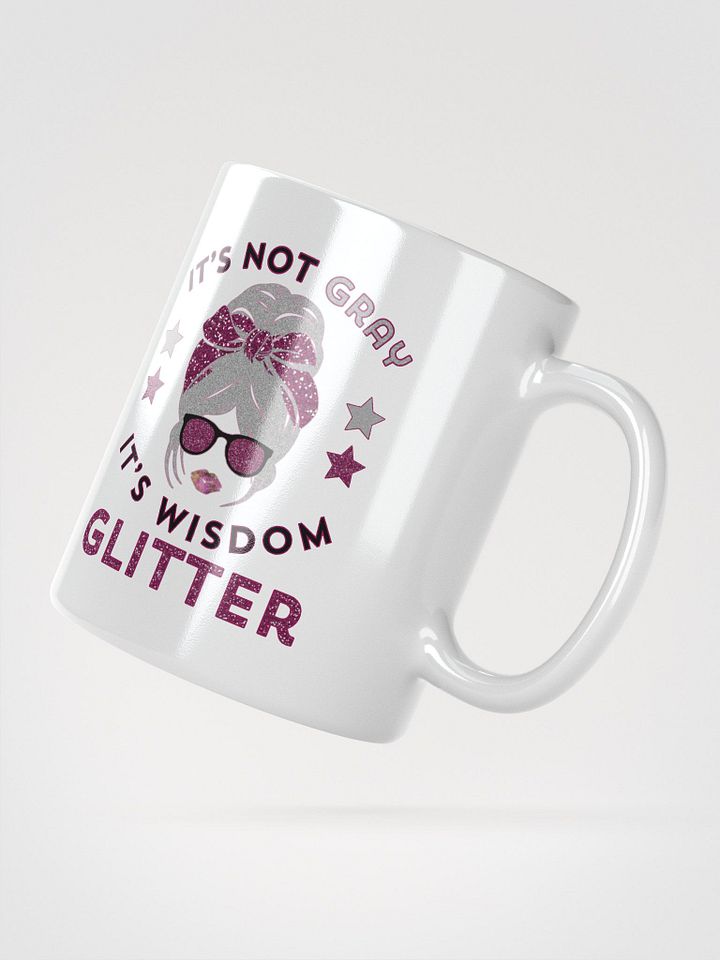 It's Not Gray It's Wisdom Glitter Funny Mug product image (2)