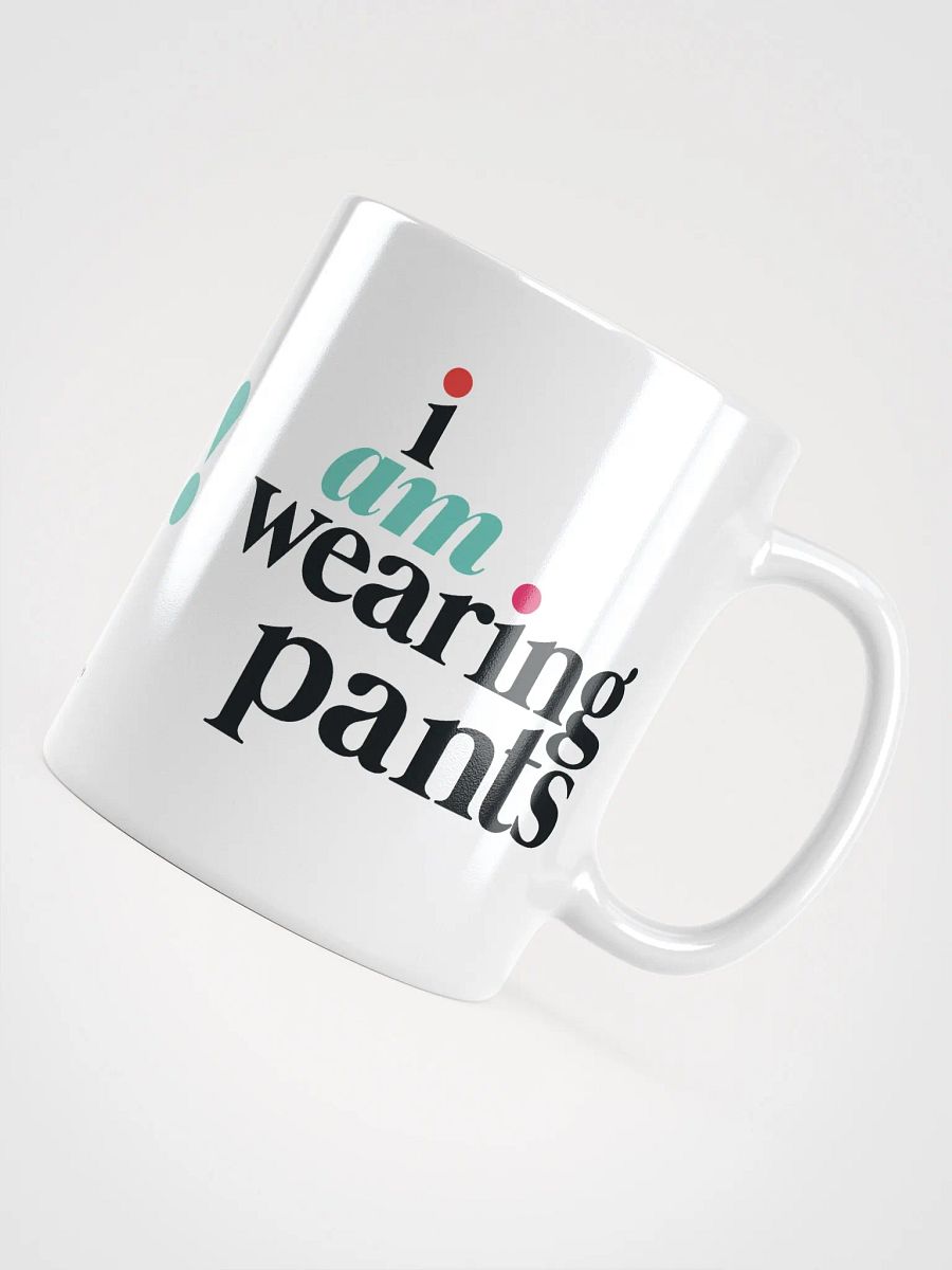 I AM WEARING PANTS MUG product image (4)