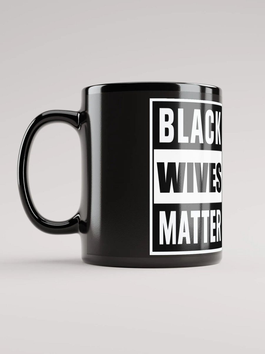 Black Wives Matter Mug product image (3)
