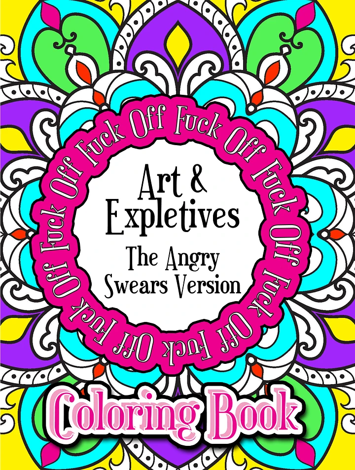 Art & Expletives, The Angry Swears Version- Swear Word Coloring Book for Adults | Printable | Cuss Words | Sweary Phrases | Curse Words product image (1)