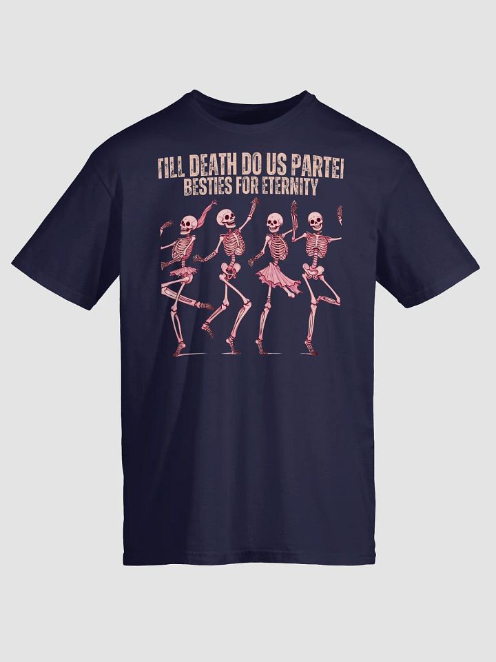 "Till Death Do Us Partei Besties for Eternity Shirt product image (2)