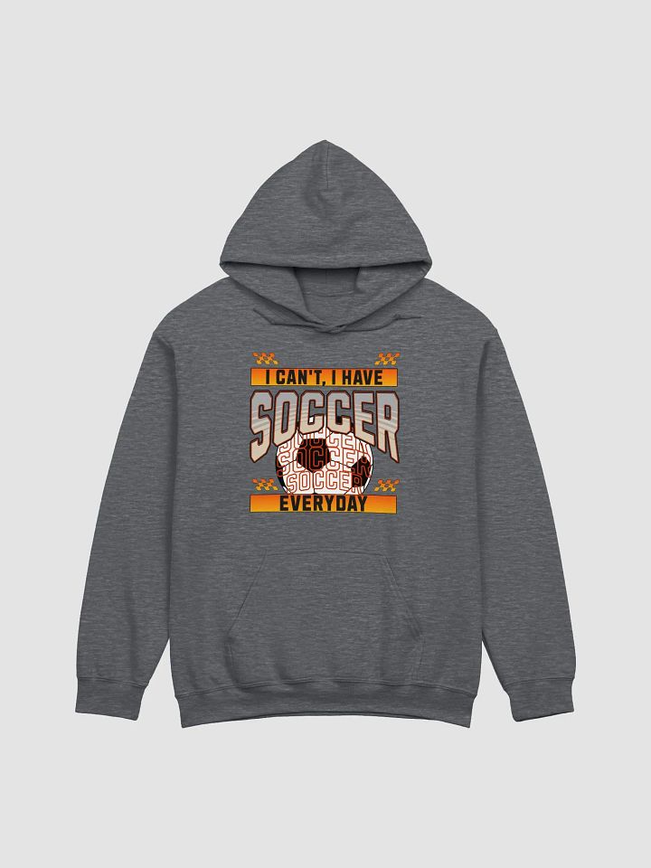 I Can't I Have Soccer Everyday Graphic Hoodie product image (3)
