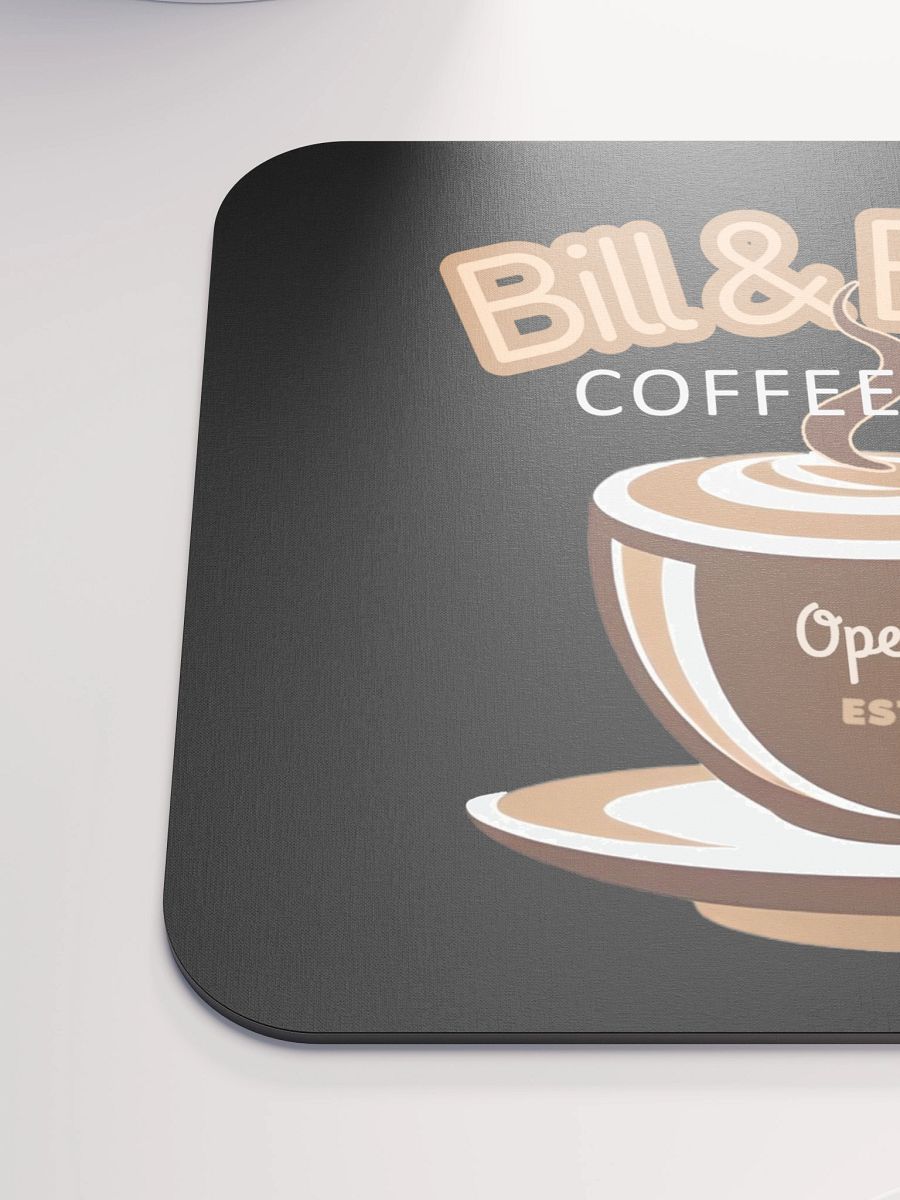 Bill & Bob's Coffee Shop Open 24/7 Mouse Pad product image (6)