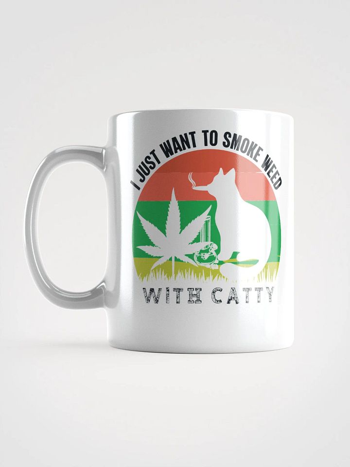 I Just Want to Smoke Weed With Catty - White Mug product image (2)