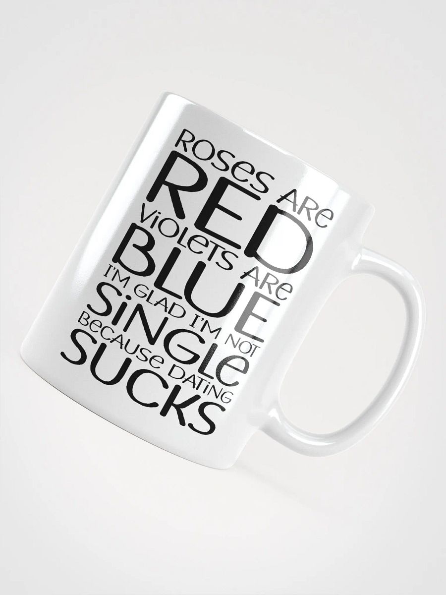 I'm Glad I'm Not Single Because Dating Sucks product image (5)