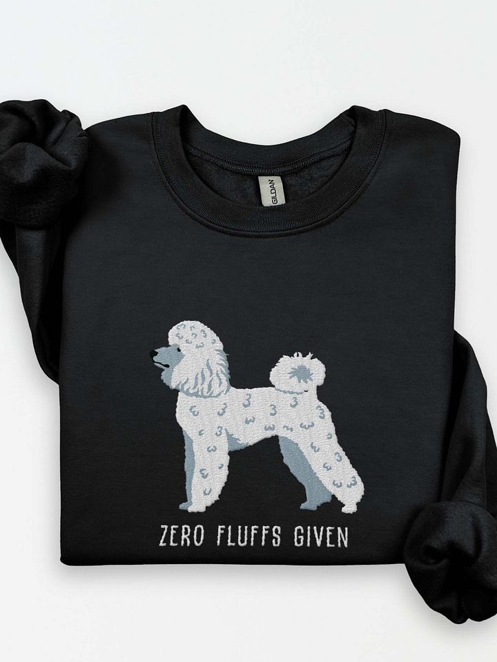 Zero Fluffs Given Sweatshirt (Embroidered) of a Mini Poodle(White) product image (1)