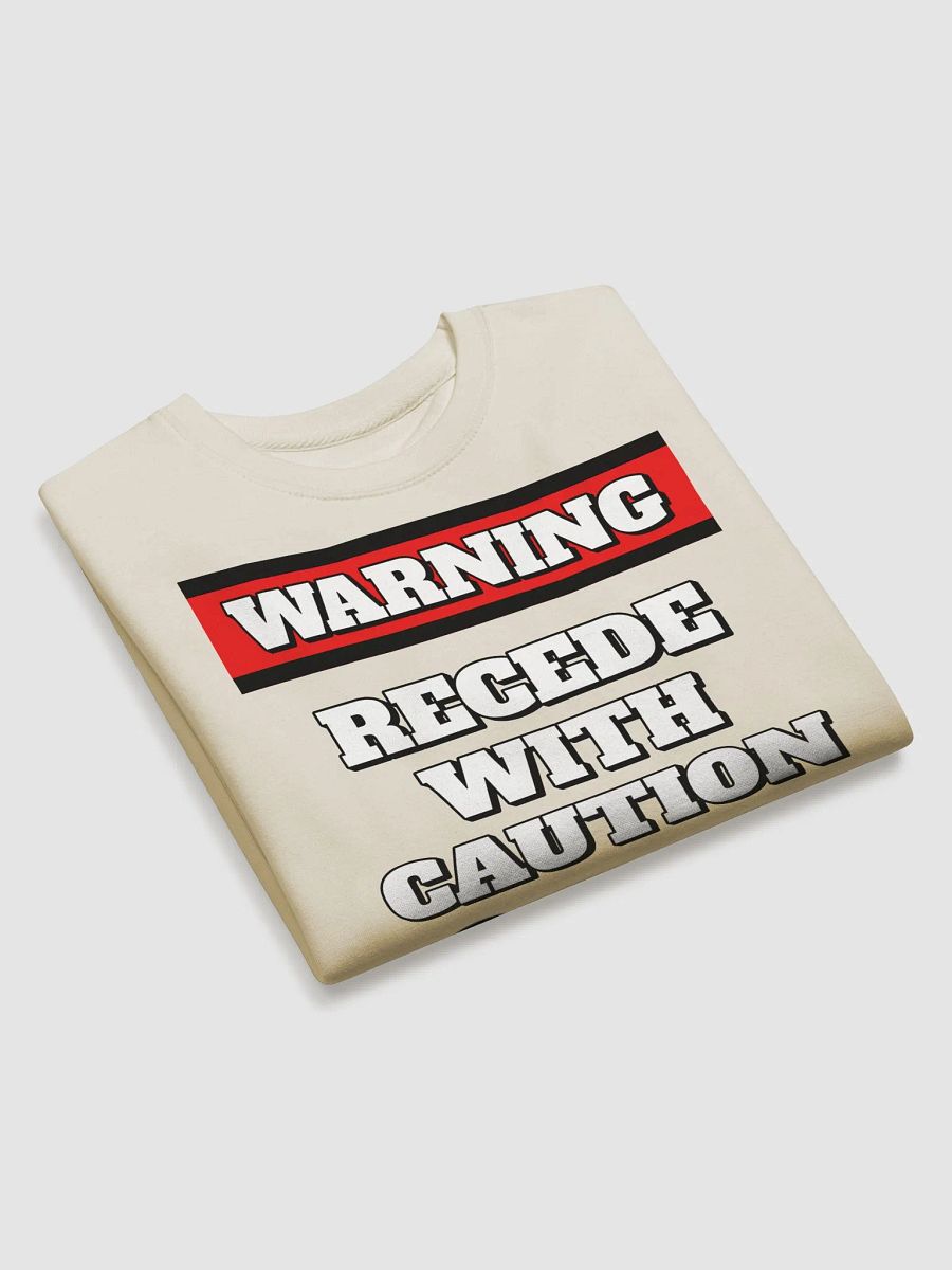 Recede With Caution - Funny Humorous Sweatshirt product image (22)
