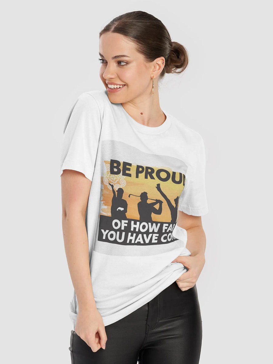Be Proud of How Far You Have Come product image (5)