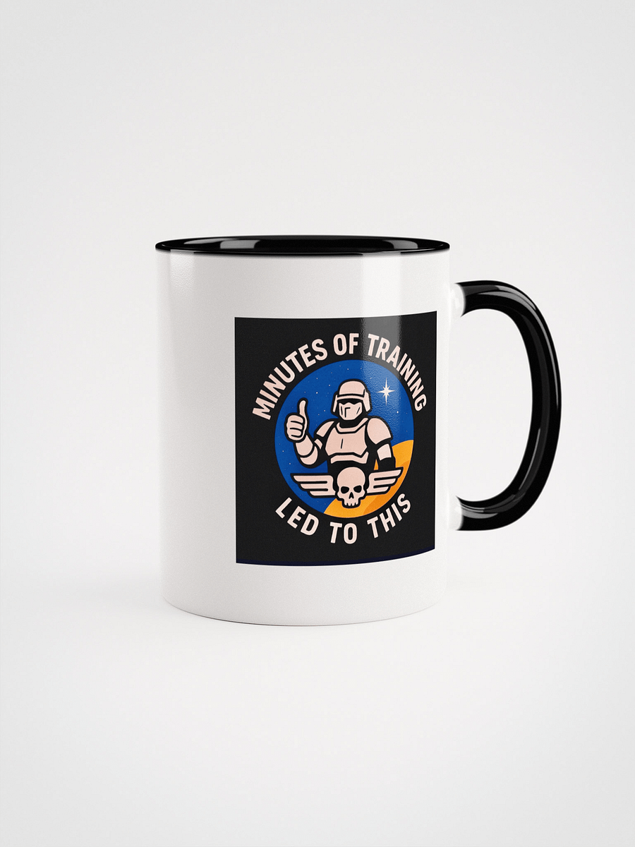 minutes of training led to this! Mug product image (2)