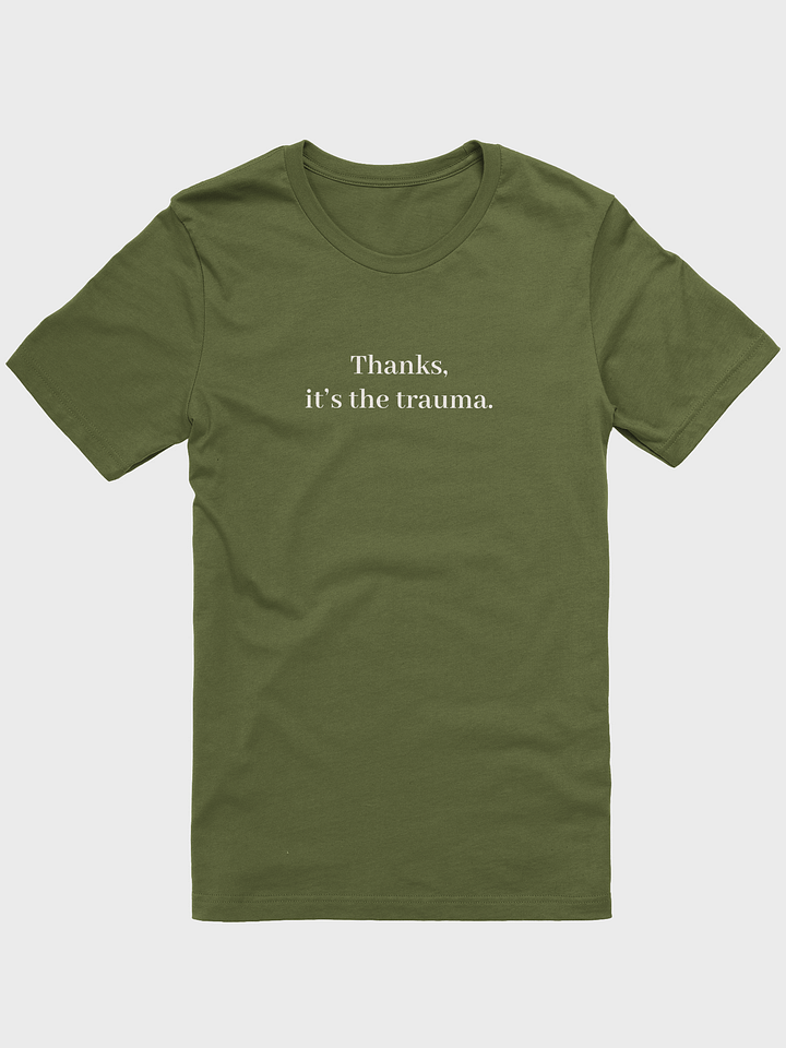 It's The Trauma Supersoft T-shirt product image (1)
