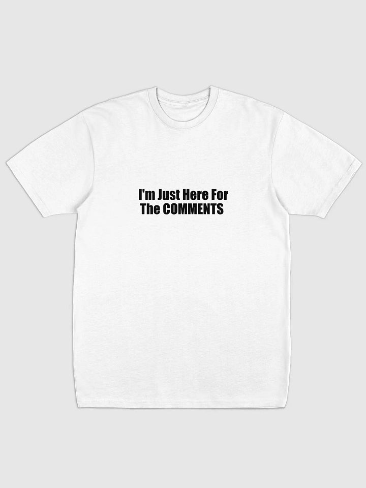 I'm Just Here For The Comments Tee product image (1)
