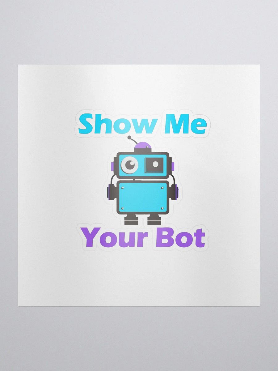 Show Me Your Bot Sticker product image (1)