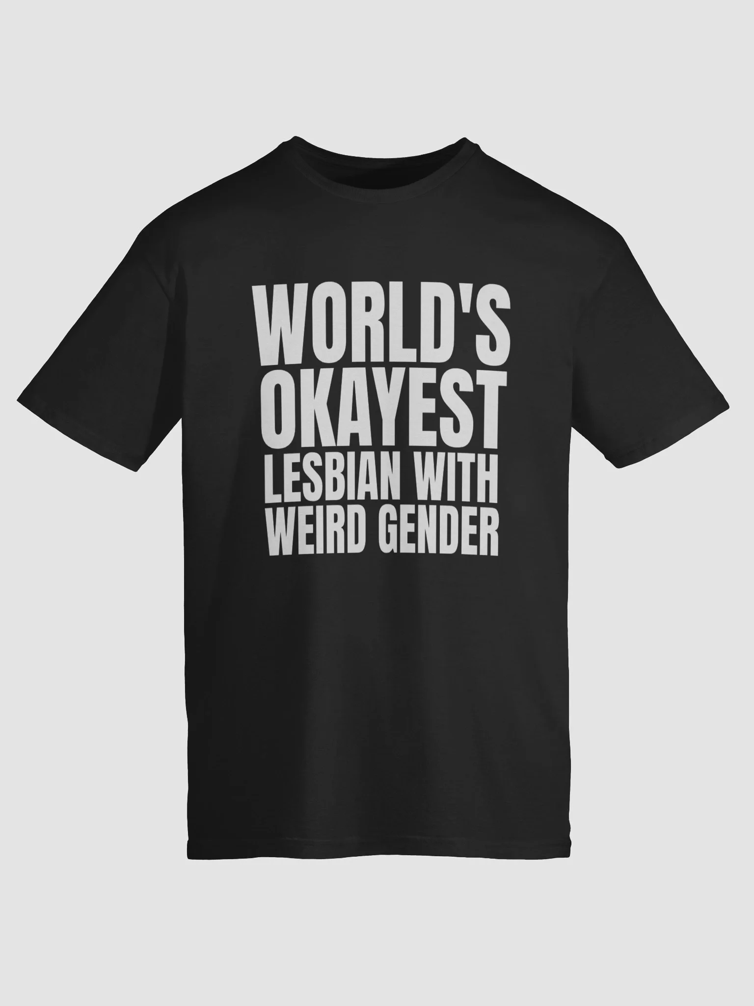 WORLD'S OKAYEST LESBIAN WITH WELRD GENDER T-Shirt product image (9)