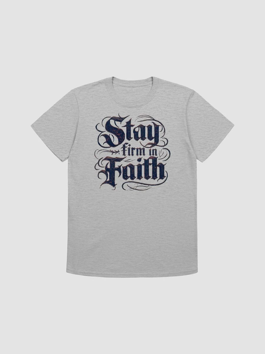 Stay Firm in Faith - Empowering and Inspirational Graphic Tee product image (1)