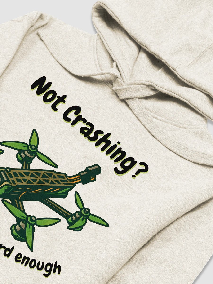 You Ain't Flyin' Hard Enough Hoodie for FPV Enthusiasts product image (15)