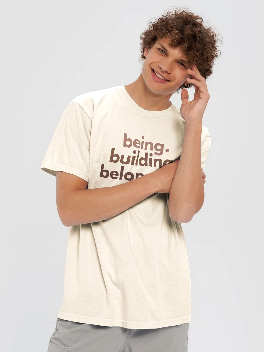 Being. Building. Belonging. Unisex Tee product image (6)